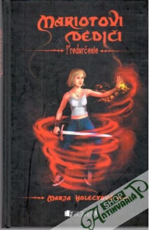 Mariotovi dediči - Predurčenie - Holecyová Marja