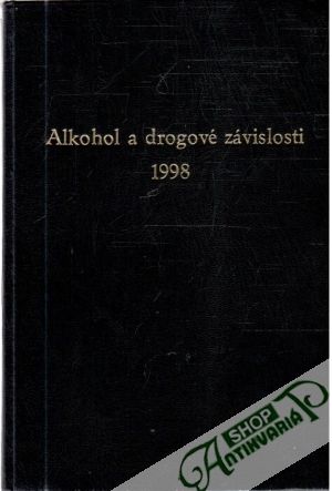 Alkohol a drogové závislosti 1998 - Kolektív autorov
