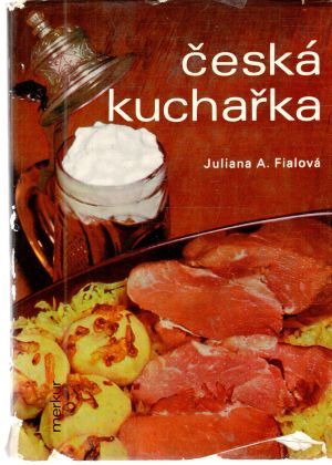 Česká kuchařka - Fialová Juliana A.