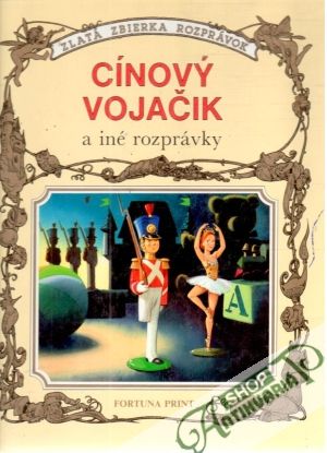 Cínový vojačik a iné rozprávky - Kolektív autorov