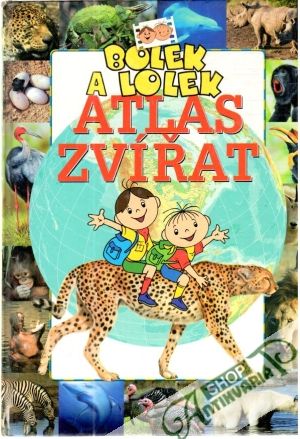 Bolek a Lolek atlas zvířat - Kolektív autorov