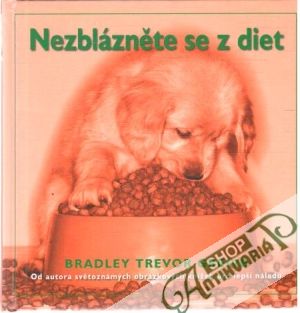 Nezblázněte se z diet - Greive Bradley Trevor