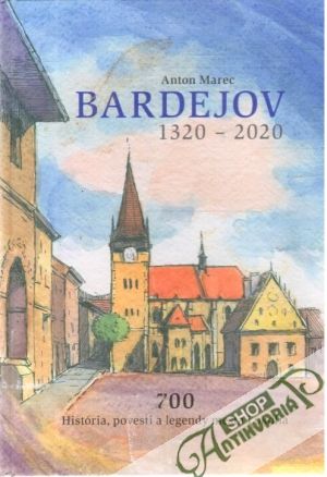Bardejov 1320-2020 - Marec Anton