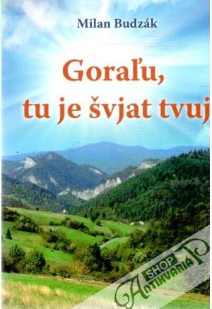 Goraľu, tu je švjat tvuj - Budzák Milan