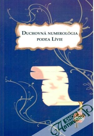 Duchovná numerológia podľa Lívie - Kolektív autorov