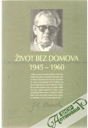 Život bez domova 1945-1960 - Hronský J. C.