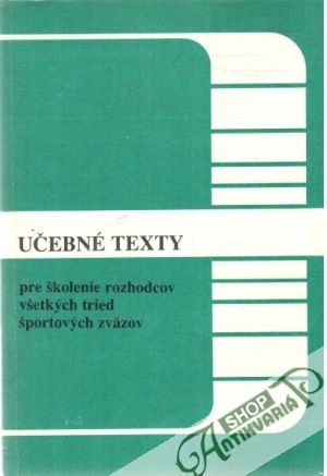 Učebné texty pre školenie rozhodcov všetkých tried a športových zväzov - Kolektív autorov