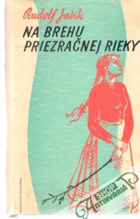 Na brehu priezračnej rieky - Jašík Rudolf