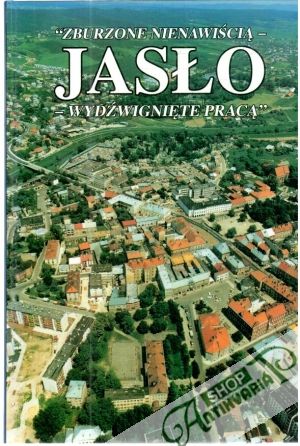 Jaslo "zburzone nienawiścia - wydźwigniete praca" - Kolektív autorov