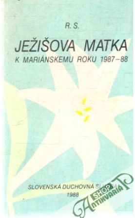 Ježišova matka k Mariánskemu roku 1987-88 - R. S.