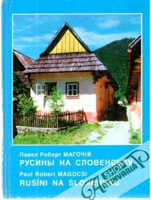 Rusíni na Slovenksu - Magocsi Paul Robert