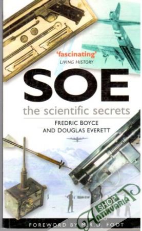 SOE the scientific secrets - Boyce Fredric, Everett Douglas