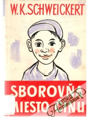 Sborovňa miesto činu - Schweickert W. K.
