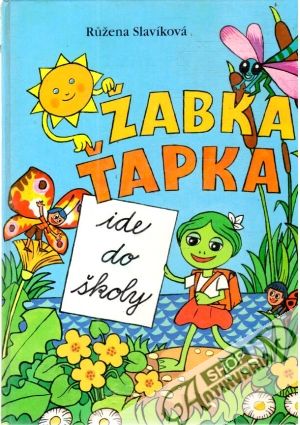 Žabka Ťapka ide do školy - Slavíková Růžena