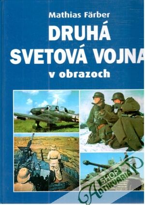 Druhá svetová vojna v obrazoch - Färber Mathias