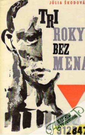 Tri roky bez mena - Škodová Júlia