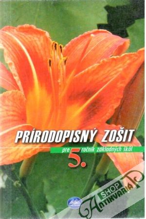 Prírodopisný zošit pre 5. ročník základných škôl - Kolektív autorov