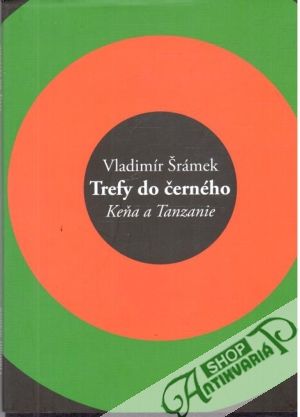 Trefy do černého - Keňa a Tanzanie - Šrámek Vladimír