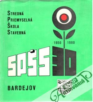 Stredná priemyselná škola stavebná v Bardejove - 30 rokov - Tarcala J.