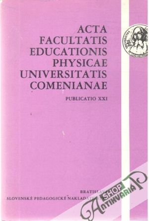 Acta facultatis educationis physicae UC - Publicatio XXI. - Kolektív autorov