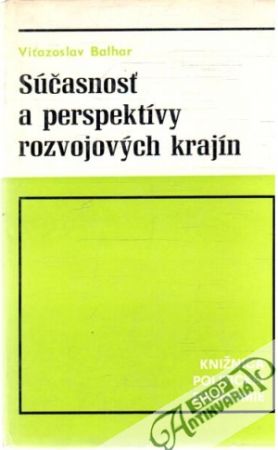 Súčasnosť a perspektívy rozvojových krajín - Balhar Víťazoslav