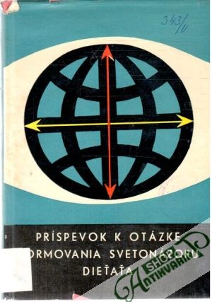 Príspevok k otázke formovania svetonázoru dieťaťa - Špendla Vojtech