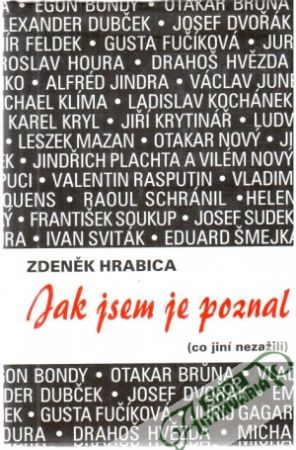 Jak jsem je poznal (co jiní nezažili) - Hrabica Zdeněk