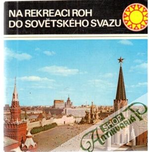 Na rekreaci ROH do Sovětského svazu - Kolektív autorov