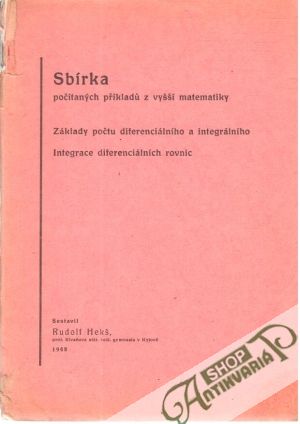 Sbírka počítaných příkladů z vyšší matematiky - Hekš Rudolf
