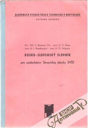 Rusko - Slovenský slovník pre poslucháčov Strojníckej fakulty SVŠT - Kolektív autorov