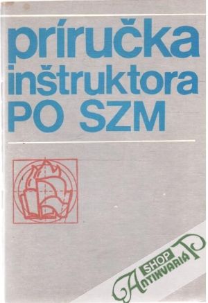 Príručka inštruktora pionierskej organizácie SZM - Kolektív autorov