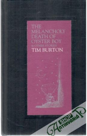 The melancholy death of Oyster boy & other stories - Burton Tim