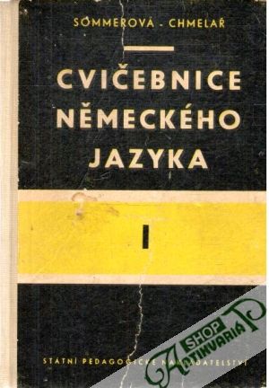 Cvičebnice německého jazyka I - Sommerová Jana, Chmelař František