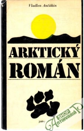 Arktický román - Ančiškin Vladlen
