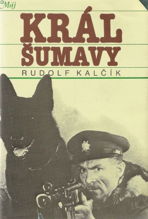Král Šumavy - Kalčík Rudolf