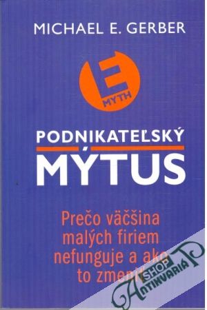 Podnikateľský mýtus - Gerber Michael E.
