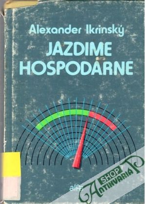 Jazdime hospodárne - Ikrinský Alexander