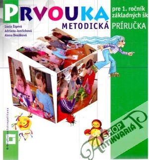 Prvouka pre 1. ročník ZŠ - metodická príručka - Žigová, Jančichová, Doušková