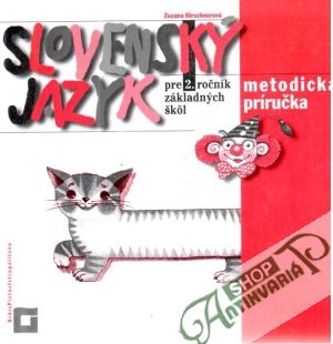 Slovenský jazyk pre 2. ročník ZŠ - metodická príručka - Hirschnerová Zuzana