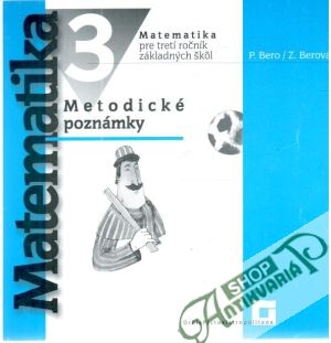 Matematika pre 3. ročník ZŠ - metodické poznámky - Bero P., Berová Z.