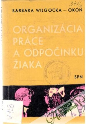 Organizácia práce a odpočinku žiaka - Wilgocka - Okoń Barbara