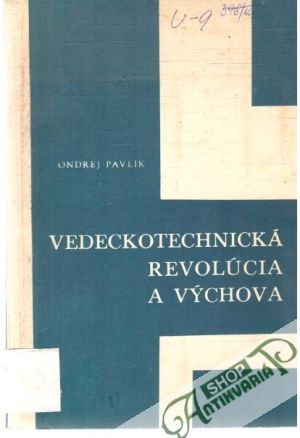 Vedeckotechnická revolúcia a výchova - Pavlík Ondrej