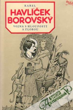 Vojna s hloupostí a zlobou - Borovský Karel Havlíček