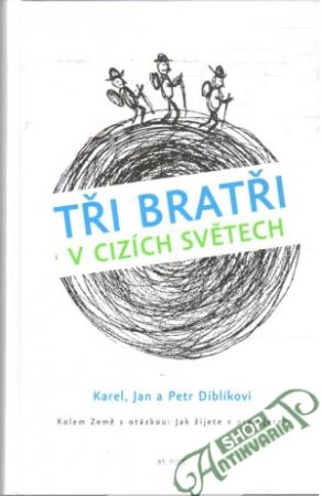 Tři bratři v cizích světech - Diblíkovi Karel, Jan a Petr