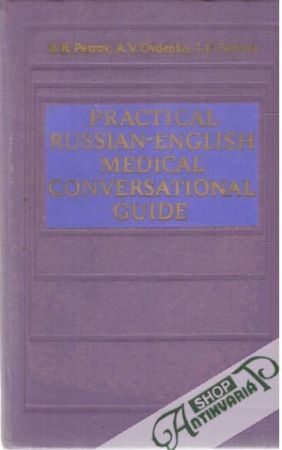 Practical russian - english medical conversational guide - Petrov B. R., Ovdenko A. V., Petrova I. R