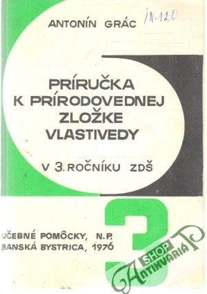 Príručka k prírodovednej zložke vlastivedy v 3. ročníku ZDŠ - Grác Antonín