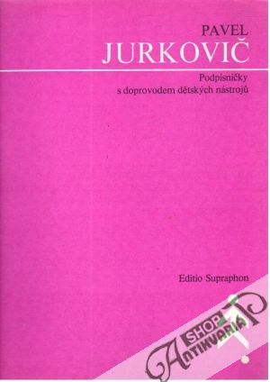 Podpísničky s doprovodem dětských nástrojů - Jurkovič Pavel