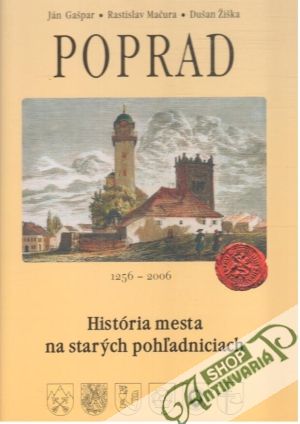Poprad - história mesta na starých pohľadniciach - Gašpar, Mačura, Žiška
