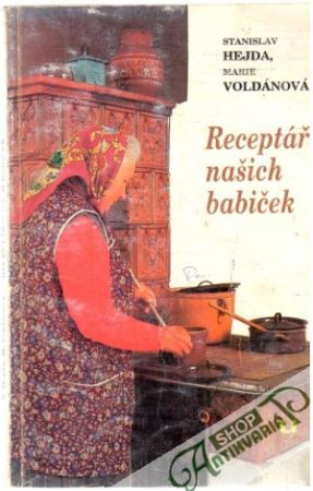 Receptář našich babiček - Hejda Stanislav, Voldánová Marie