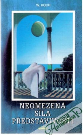 Neomezená síla představivosti - Koch W.